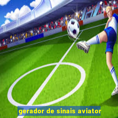 gerador de sinais aviator